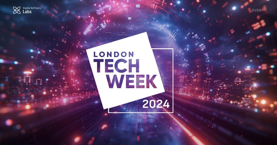 Sigma Software Labs to visit London Tech Week 2024