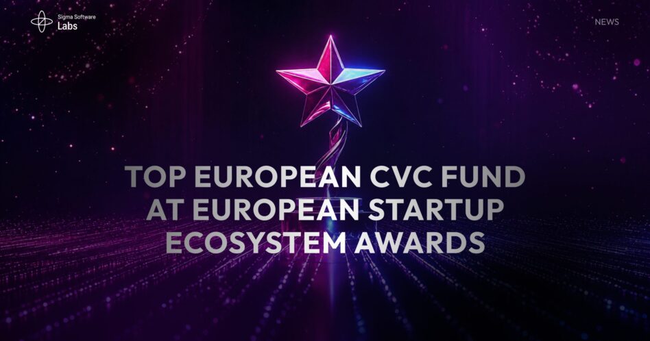 Sigma Software Labs named Top European CVC Fund at European Startup Ecosystem Awards 2026