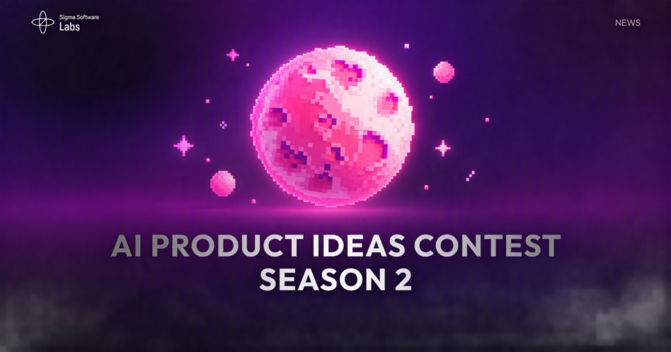 Three AI Product Ideas from Sigma Software Specialists Move into Development and External Pilots